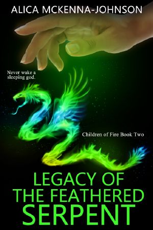 [Children of Fire 02] • Legacy of the Feathered Serpent